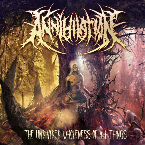 Annihilation (POR) : The Undivided Wholeness of All Things
